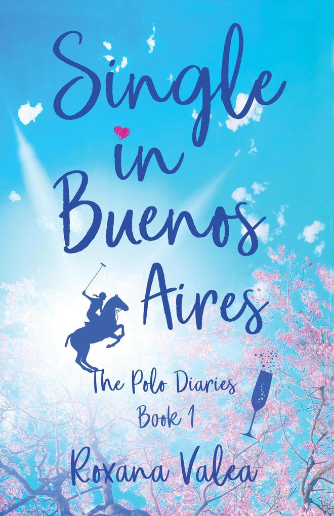 Single in Buenos Aires (The Polo Diaries #1)