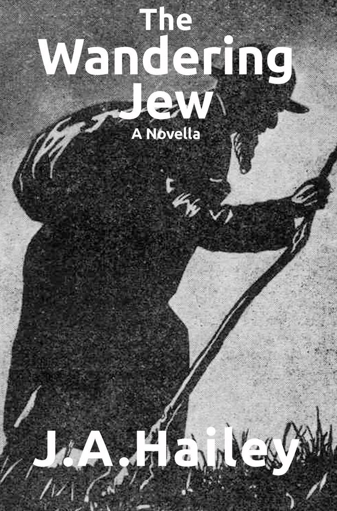 The Wandering Jew A Novella
