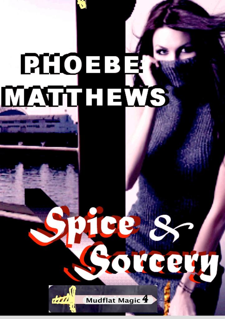 Spice and Sorcery (Mudflat Magic #4)