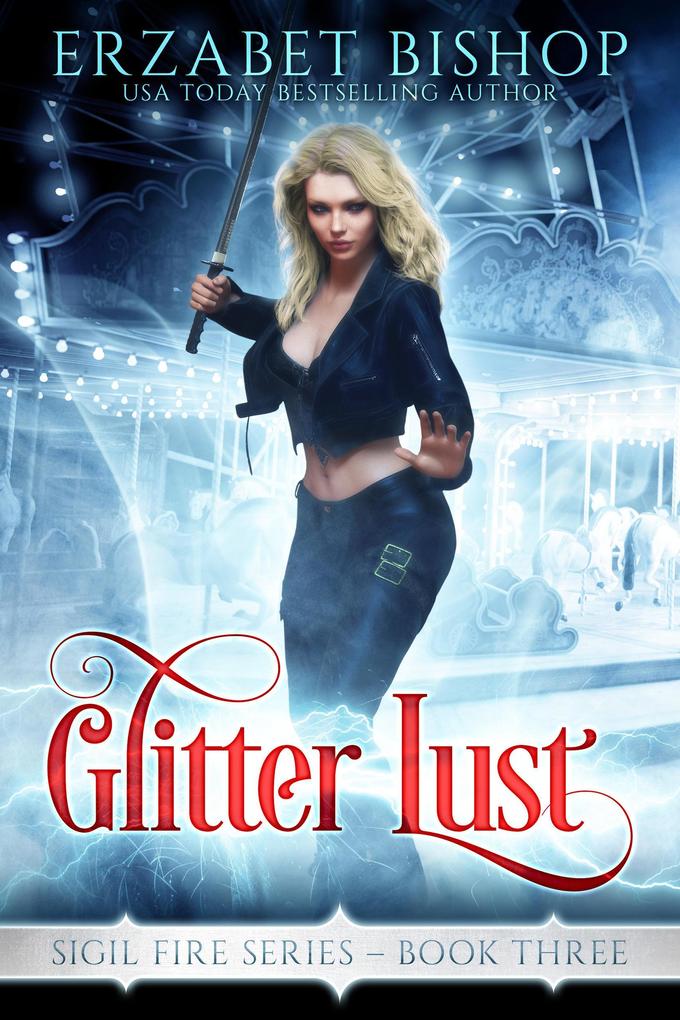 Glitter Lust (Sigil Fire #3)