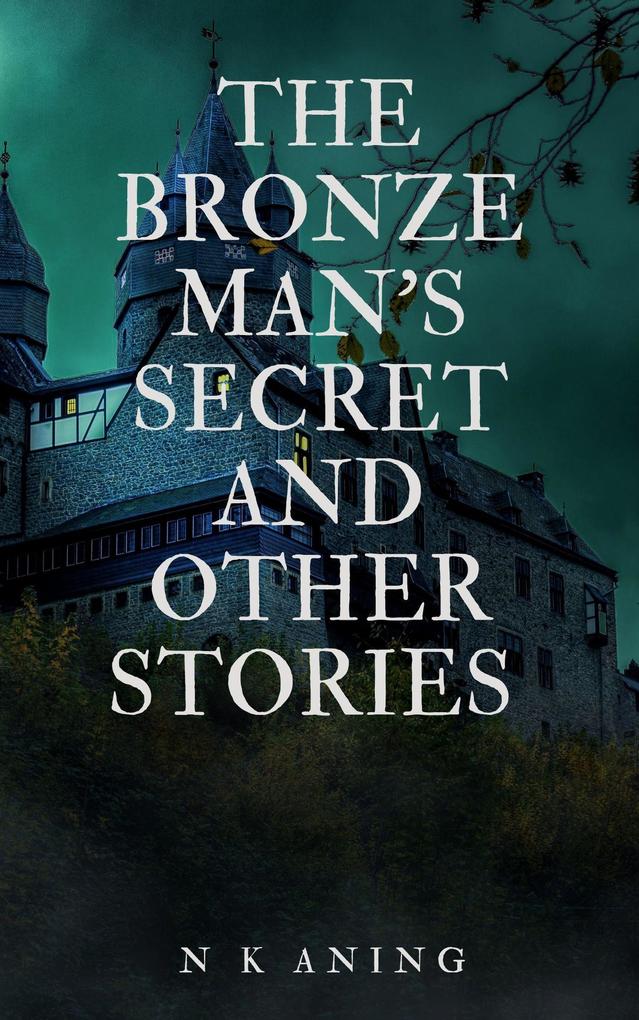The Bronze Man‘s Secret and Other Stories