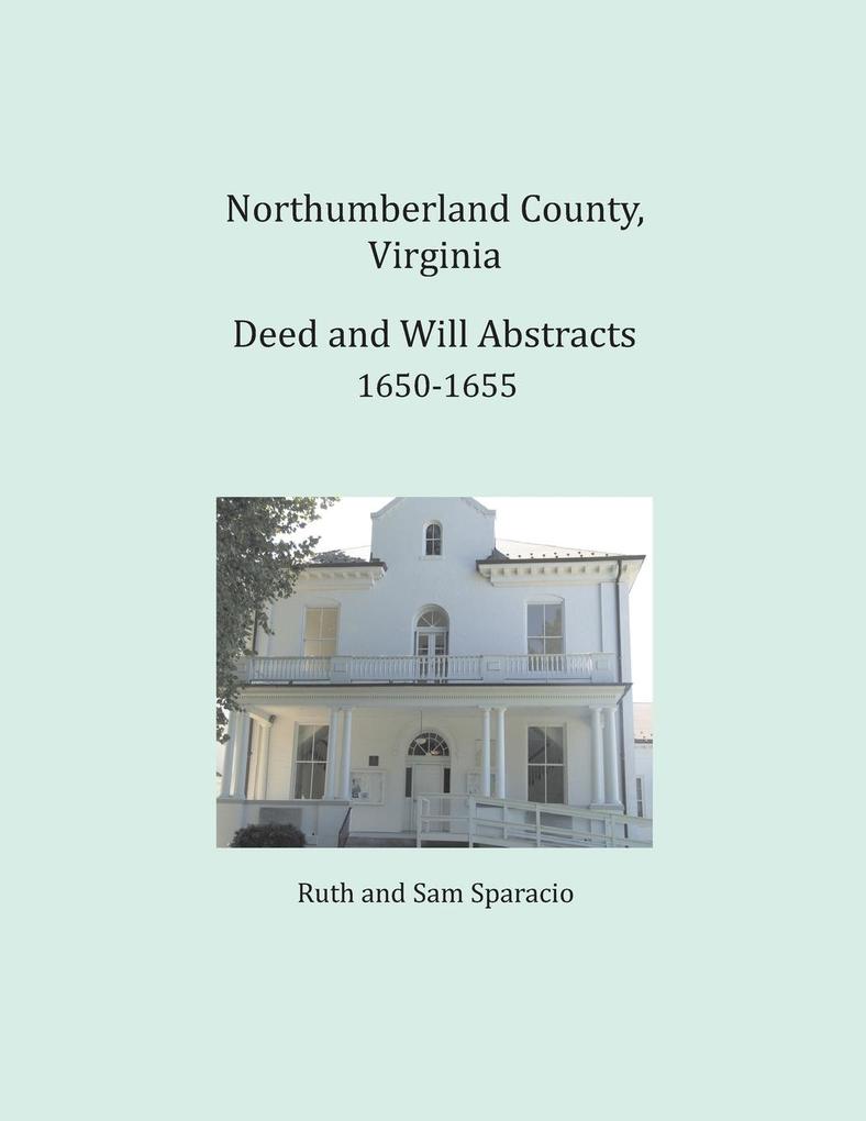 Northumberland County Virginia Deed and Will Abstracts 1650-1655