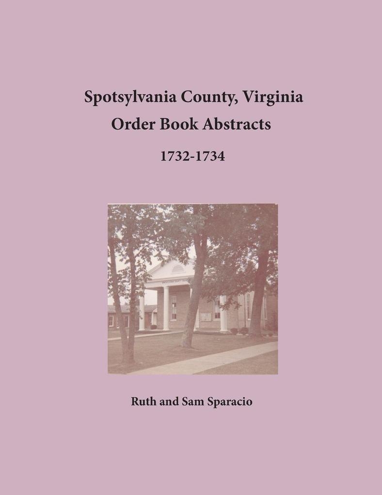 Spotsylvania County Virginia Order Book Abstracts 1732-1734