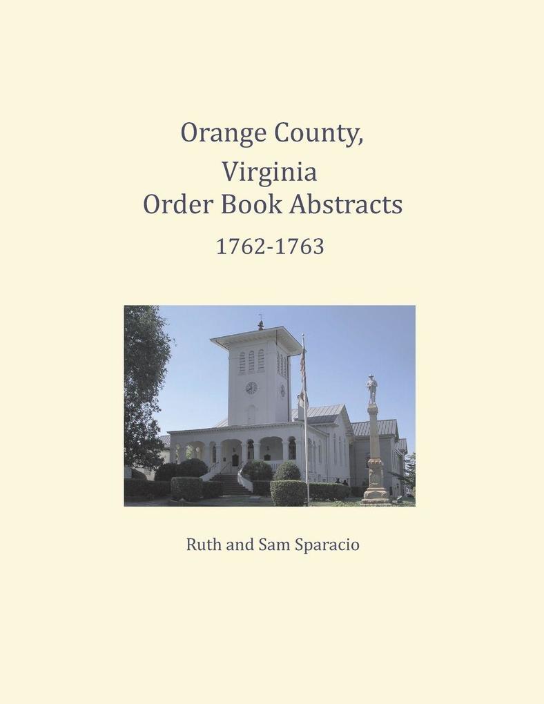Orange County Virginia Order Book Abstracts 1762=1763
