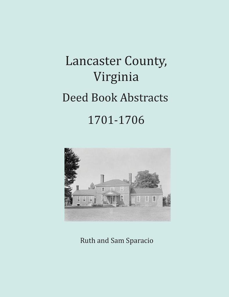 Lancaster County Virginia Deed Book Abstracts 1701-1706