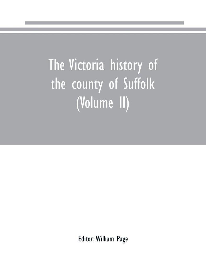 The Victoria history of the county of Suffolk (Volume II)