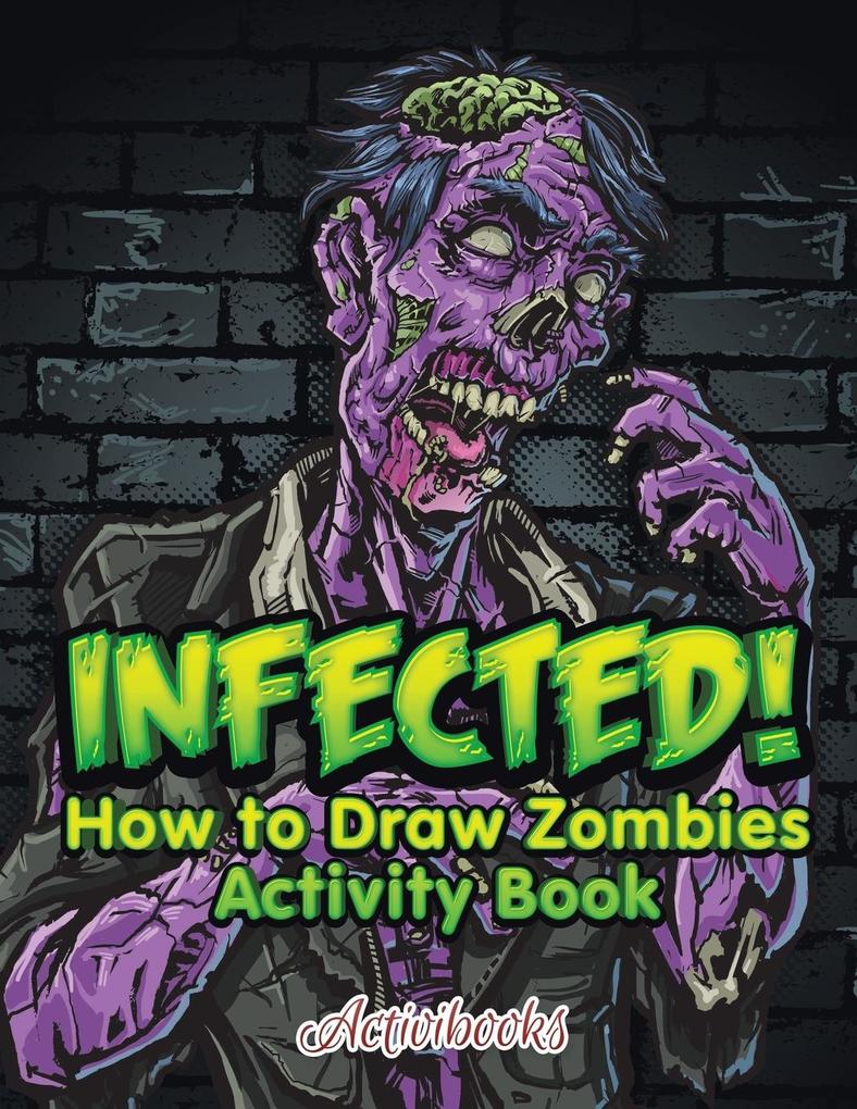 Image of Infected! How to Draw Zombies Activity Book