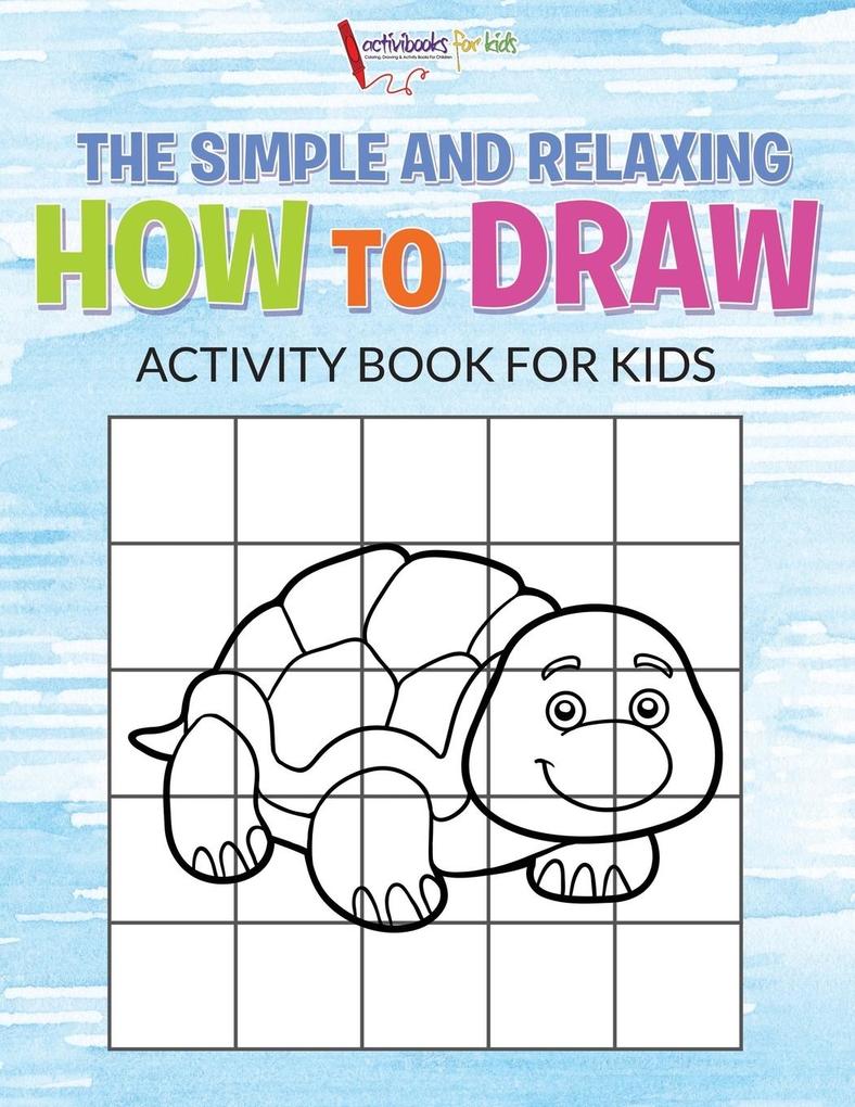 Image of The Simple and Relaxing How to Draw Activity Book for Kids