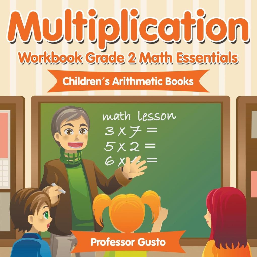 Multiplication Workbook Grade 2 Math Essentials | Children‘s Arithmetic Books