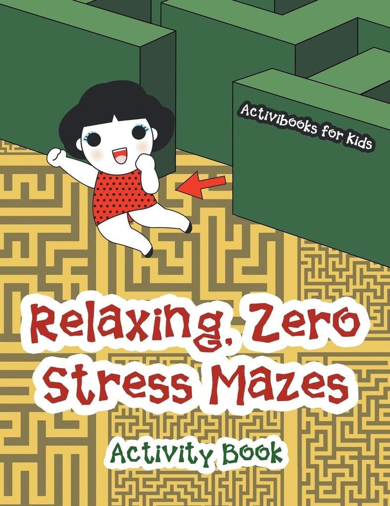 Relaxing Zero Stress Mazes Activity Book