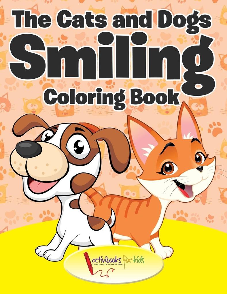 The Cats and Dogs Smiling Coloring Book
