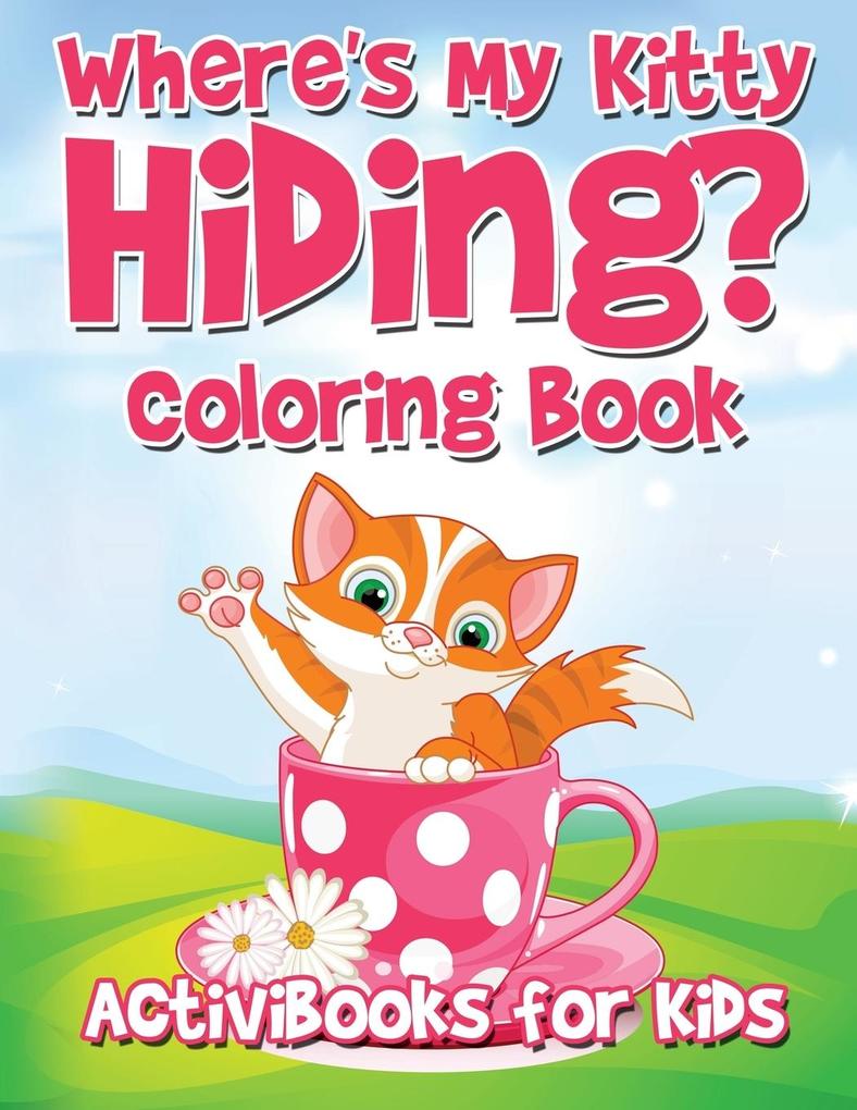 Where‘s My Kitty Hiding? Coloring Book