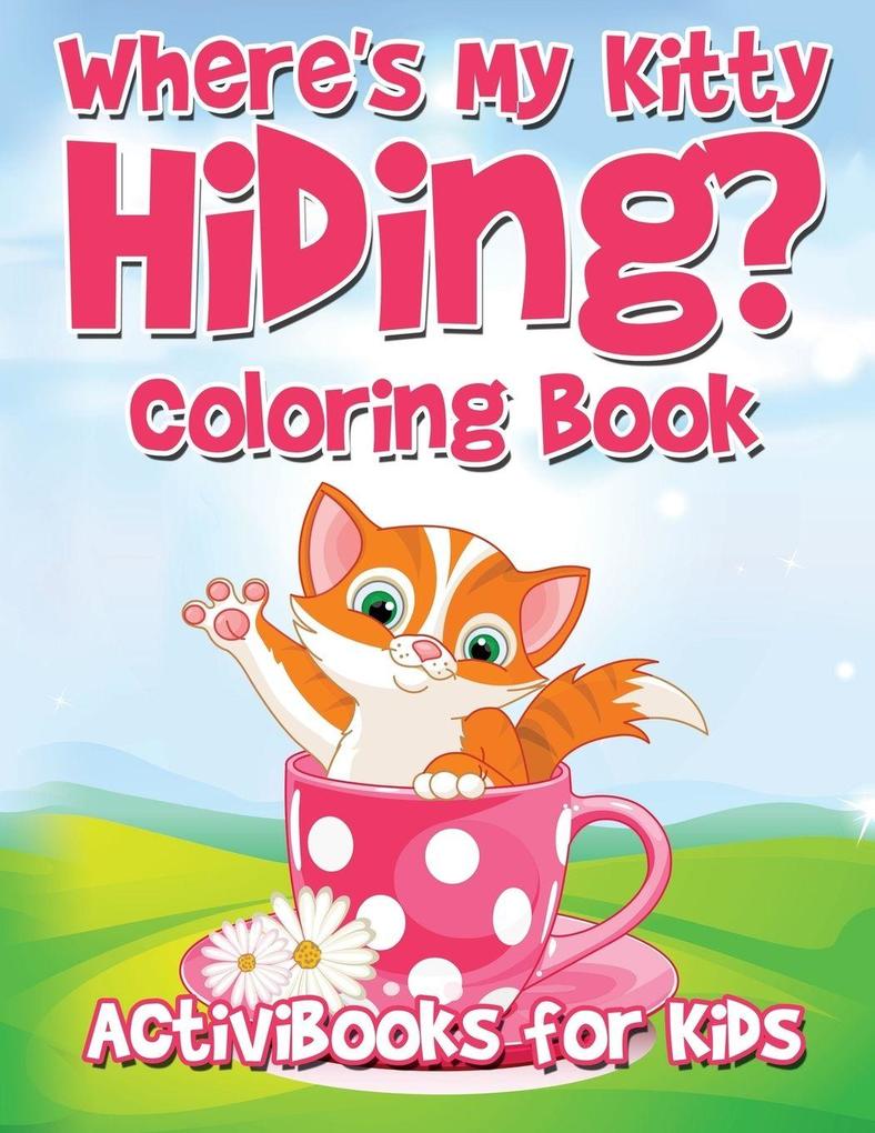 Where's My Kitty Hiding? Coloring Book