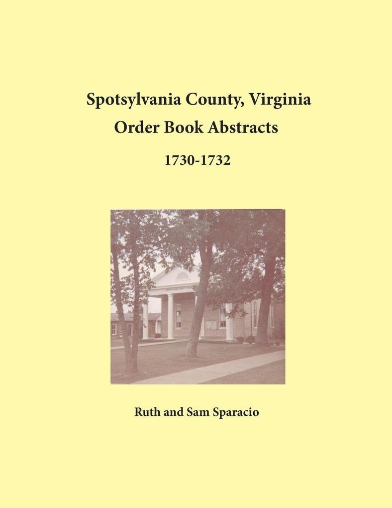 Spotsylvania County Virginia Order Book Abstracts 1730-1732