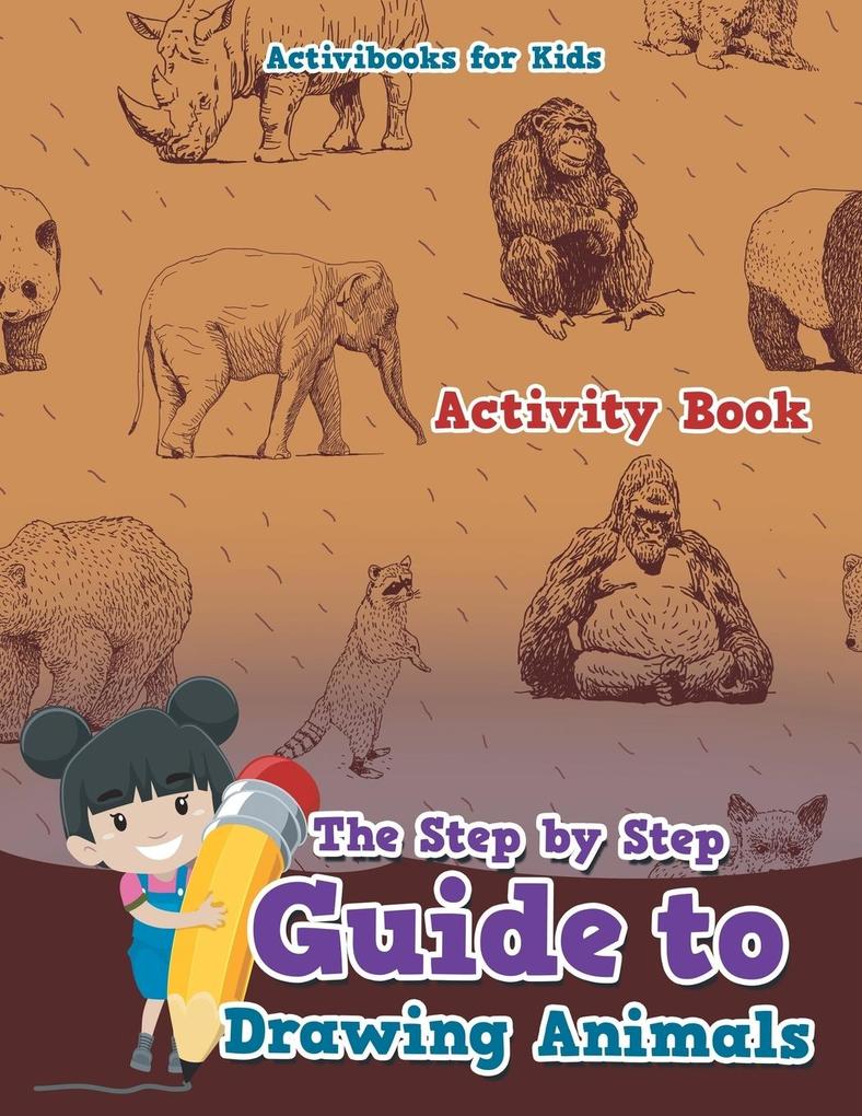 Image of The Step by Step Guide to Drawing Animals