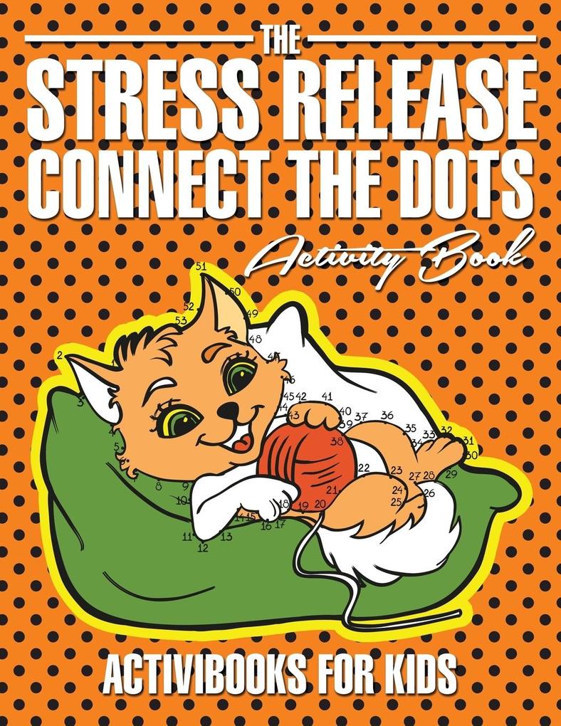 The Stress Release Connect the Dots Activity Book