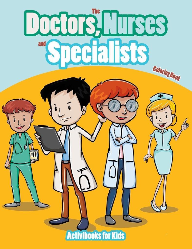 The Doctors Nurses and Specialists Coloring Book