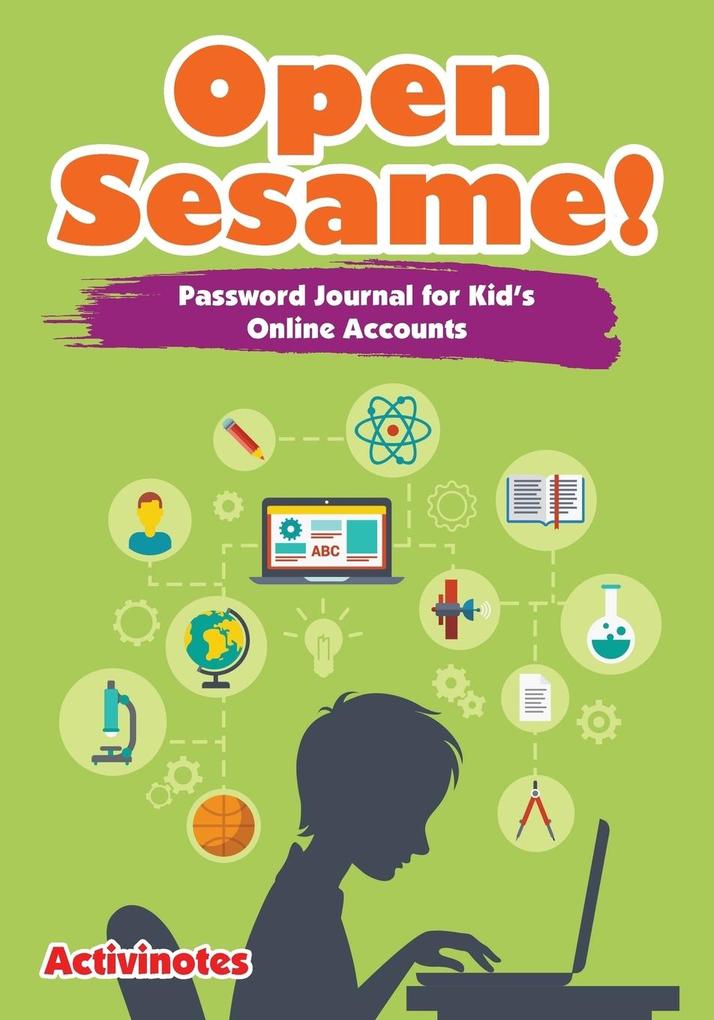 Open Sesame! Password Journal for Kid‘s Online Accounts