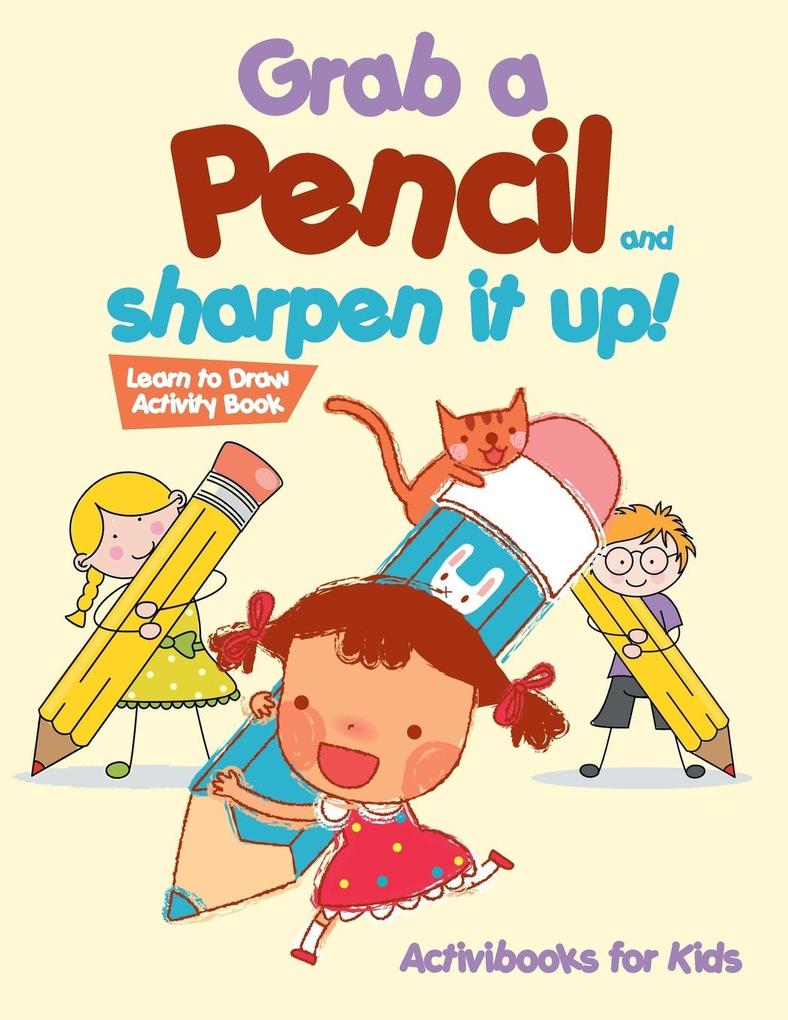 Image of Grab a Pencil and Sharpen It Up! Learn to Draw Activity Book