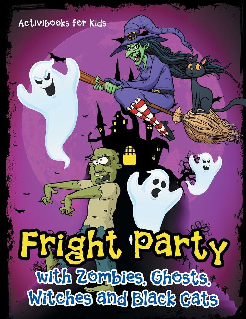 Fright Party with Zombies Ghosts Witches and Black Cats