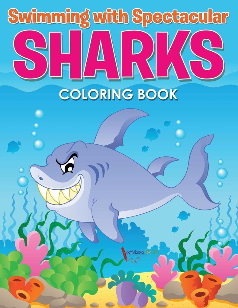 Swimming with Spectacular Sharks Coloring Book