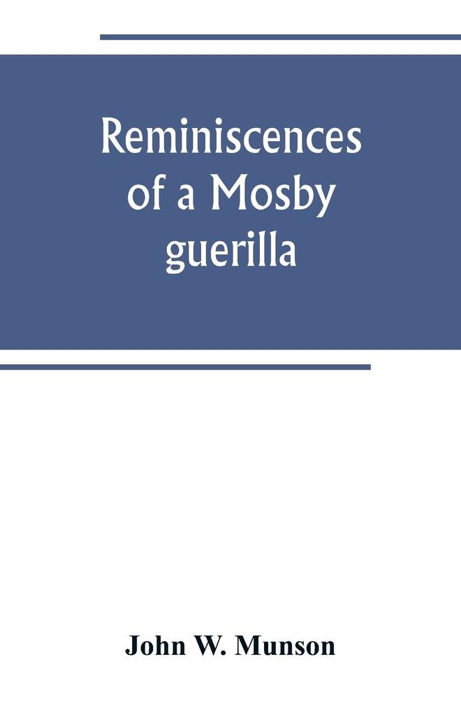 Reminiscences of a Mosby guerilla