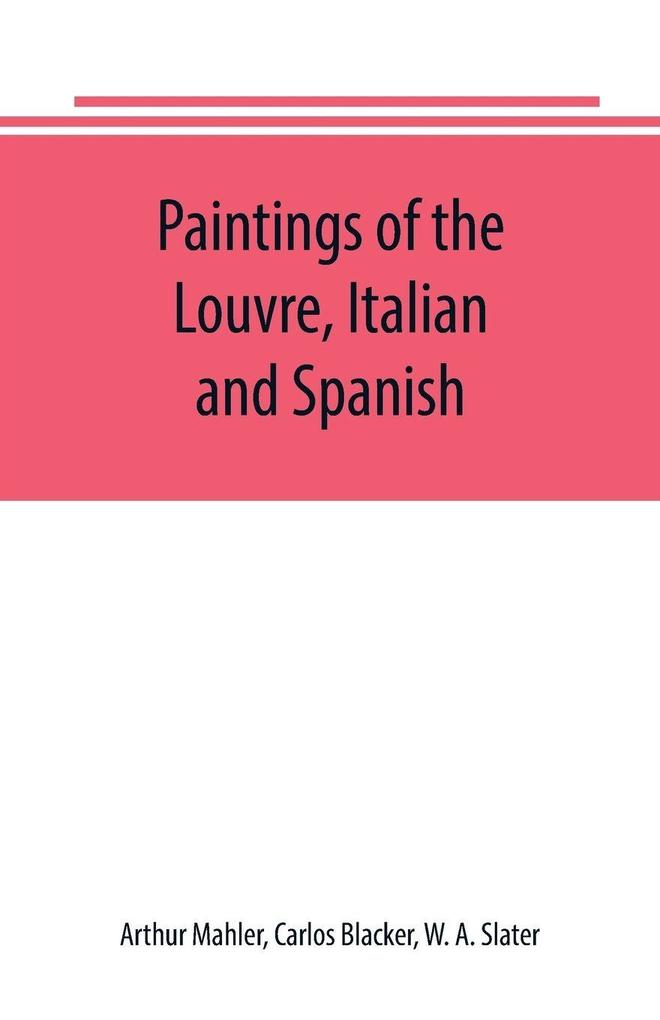 Paintings of the Louvre Italian and Spanish