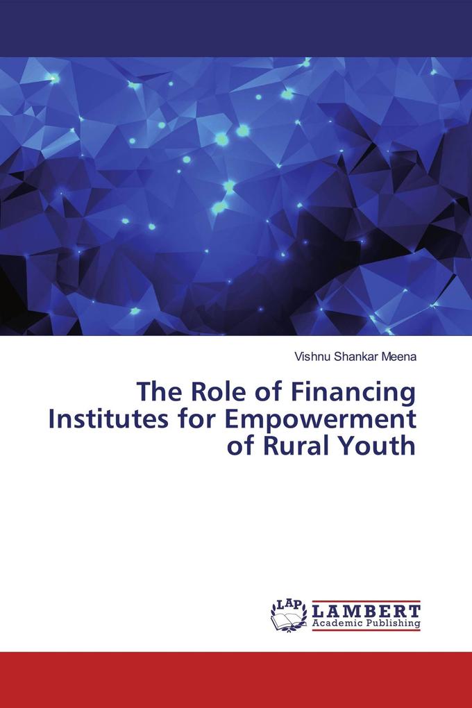 The Role of Financing Institutes for Empowerment of Rural Youth