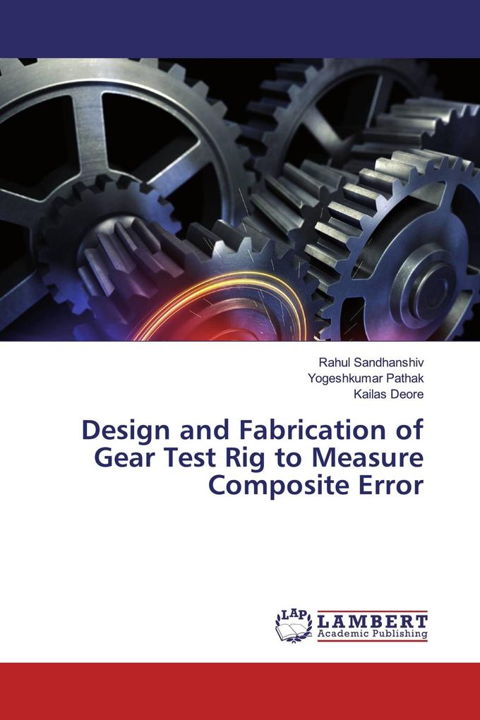Design and Fabrication of Gear Test Rig to Measure Composite Error