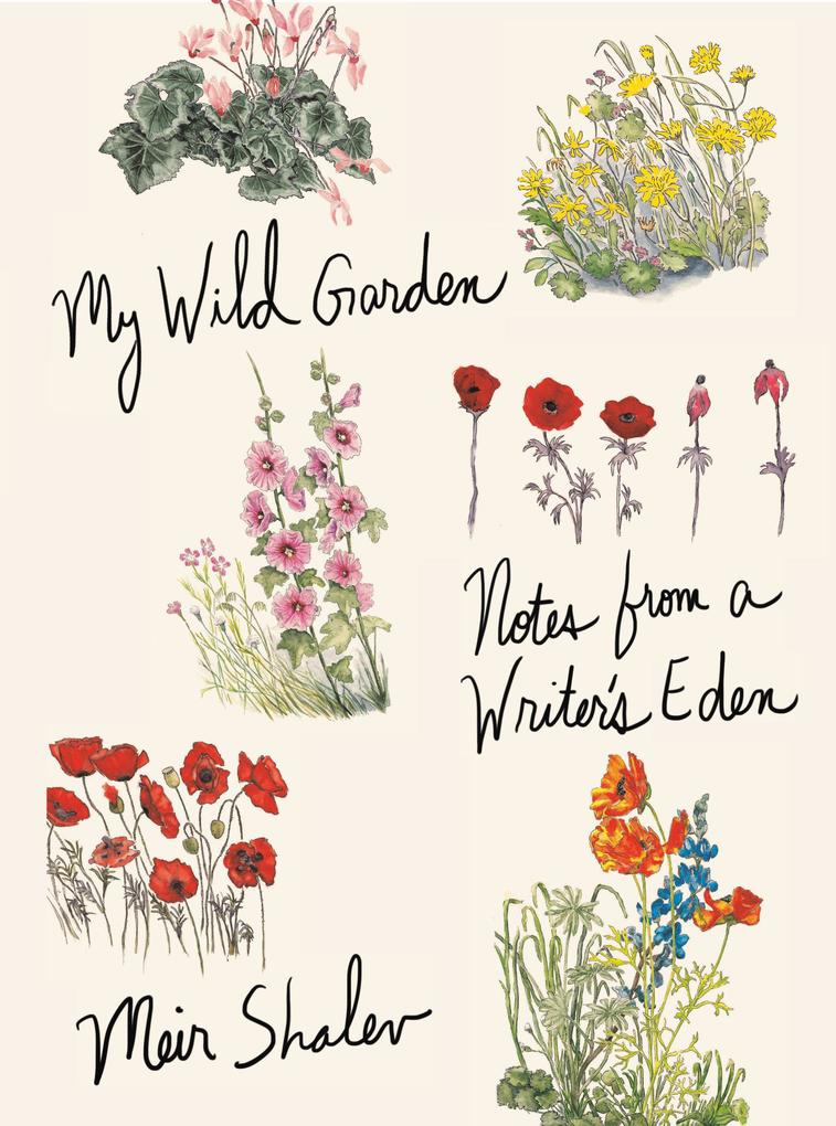 My Wild Garden: Notes from a Writer‘s Eden