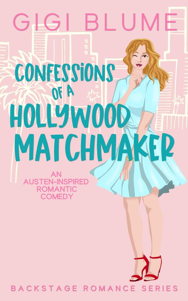Confessions of a Hollywood Matchmaker (Backstage Romance)