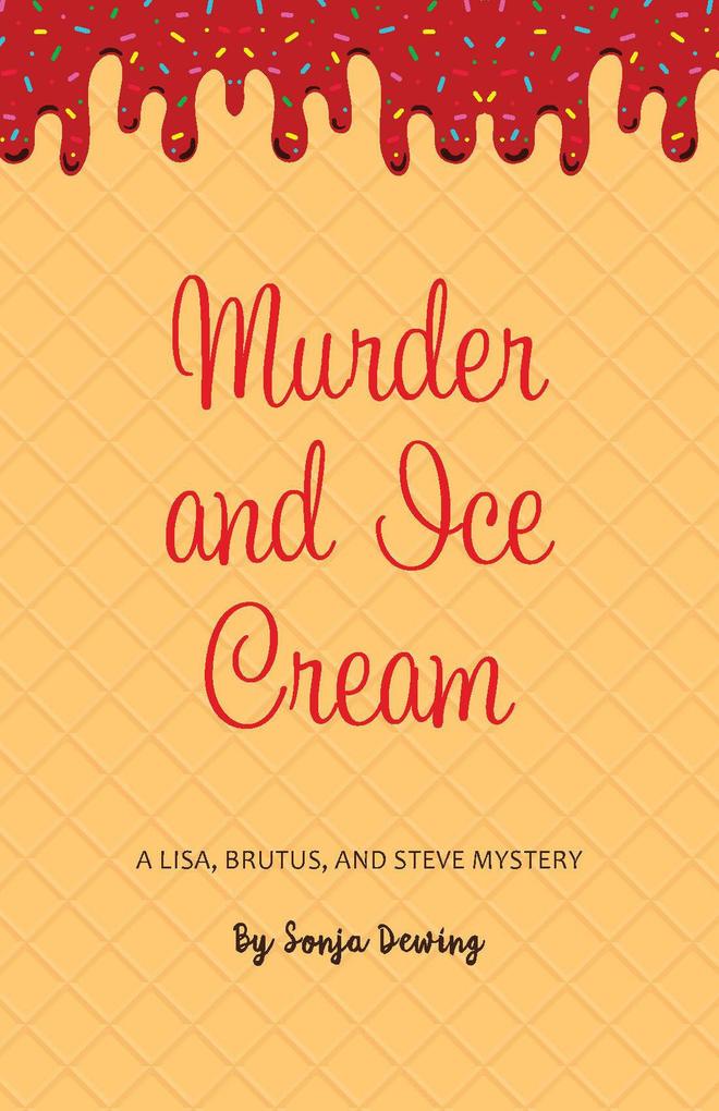 Murder and Ice Cream (Lisa Brutus and Steve #3)