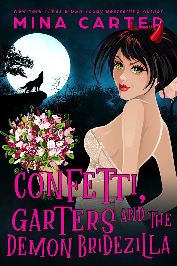 Confetti Garters And The Demon Bridezilla (The Dramatic Life of a Demon Princess #3)
