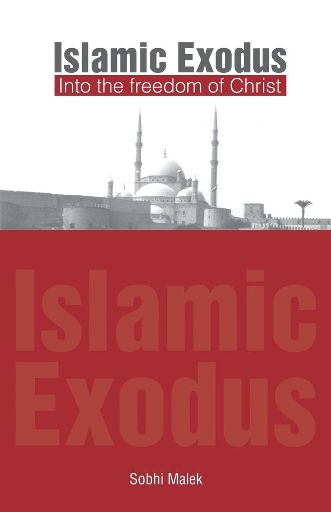 Islamic Exodus into the Freedom of Christ