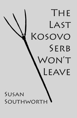 The Last Kosovo Serb Won‘t Leave
