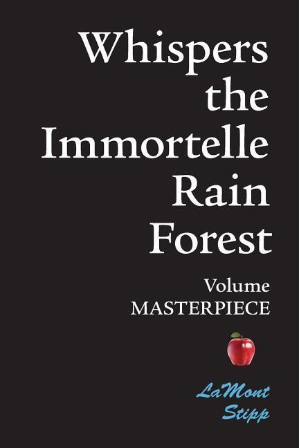 Whispers The Immortelle Rain Forest: Volume Masterpiece