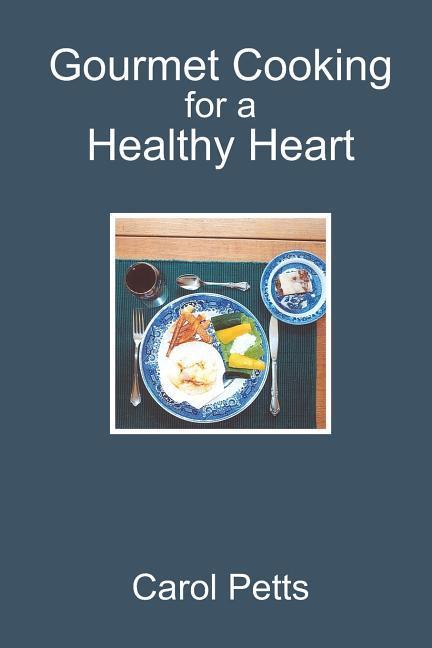 Gourmet Cooking for a Healthy Heart