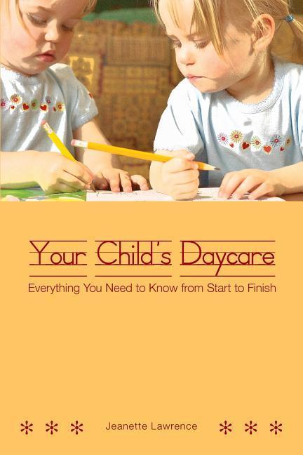 Your Child‘s Daycare: Everything you need to know from start to finish