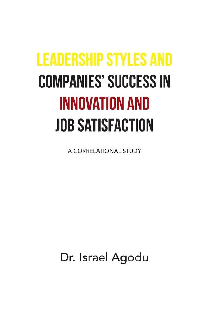 Leadership Styles and Companies‘ Success in Innovation and Job Satisfaction