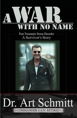 A War With No Name: Post Traumatic Stress Disorder A Survivors Story