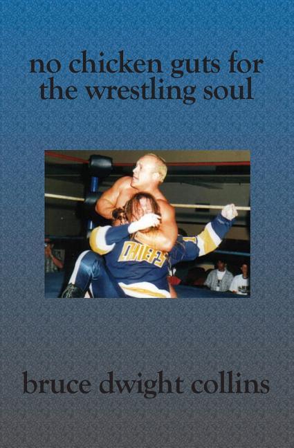 No Chicken Guts for the Wrestling Soul: How to be a pro wrestling promoter like me