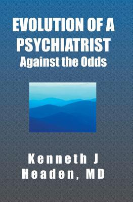 Evolution Of A Psychiatrist: Against the Odds