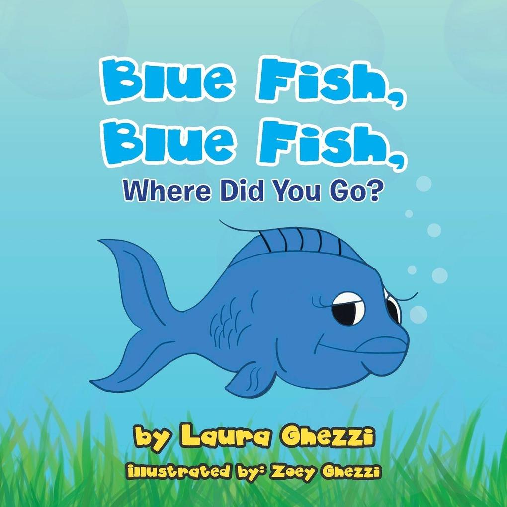 Blue Fish Blue Fish Where Did You Go?