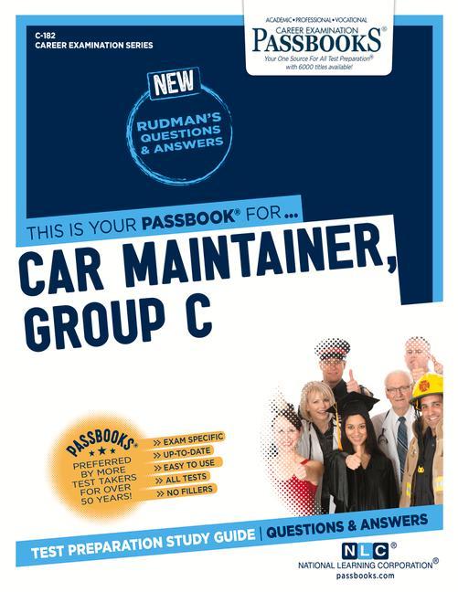 Car Maintainer Group C (C-182): Passbooks Study Guide Volume 182