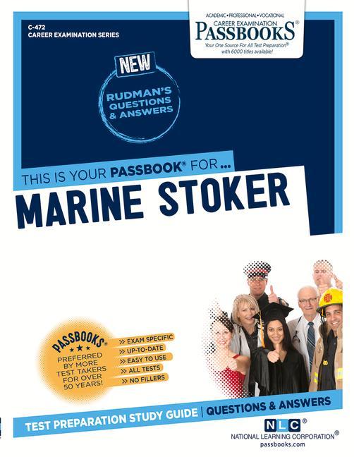 Marine Stoker (C-472): Passbooks Study Guide Volume 472