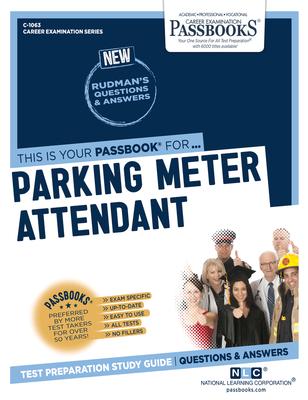 Parking Meter Attendant (C-1063): Passbooks Study Guide Volume 1063