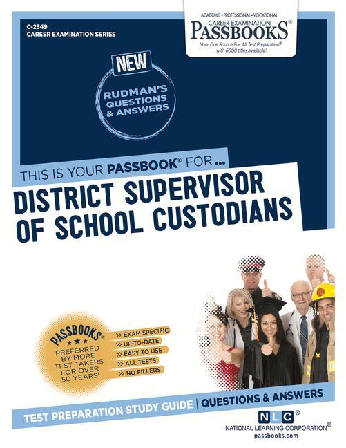 District Supervisor of School Custodians (C-2349): Passbooks Study Guide Volume 2349
