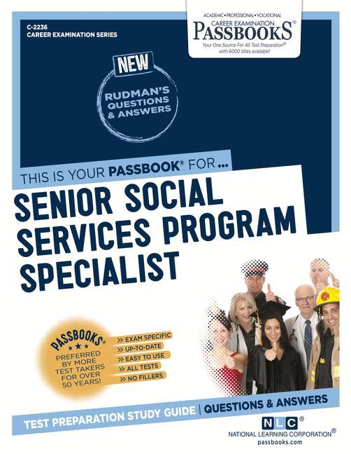 Senior Social Services Program Specialist (C-2236): Passbooks Study Guide Volume 2236