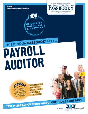 Payroll Auditor (C-2074): Passbooks Study Guide Volume 2074