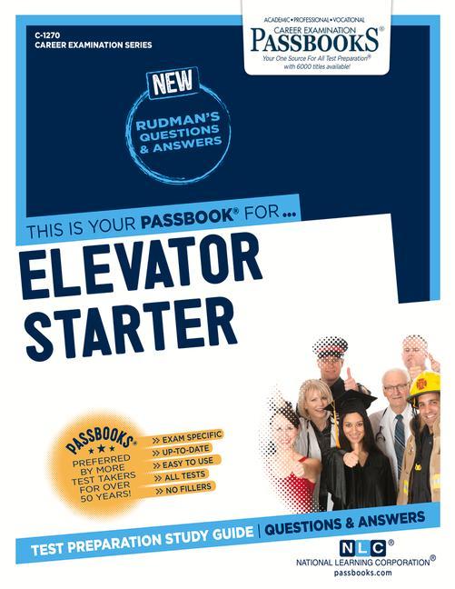 Elevator Starter (C-1270): Passbooks Study Guide Volume 1270